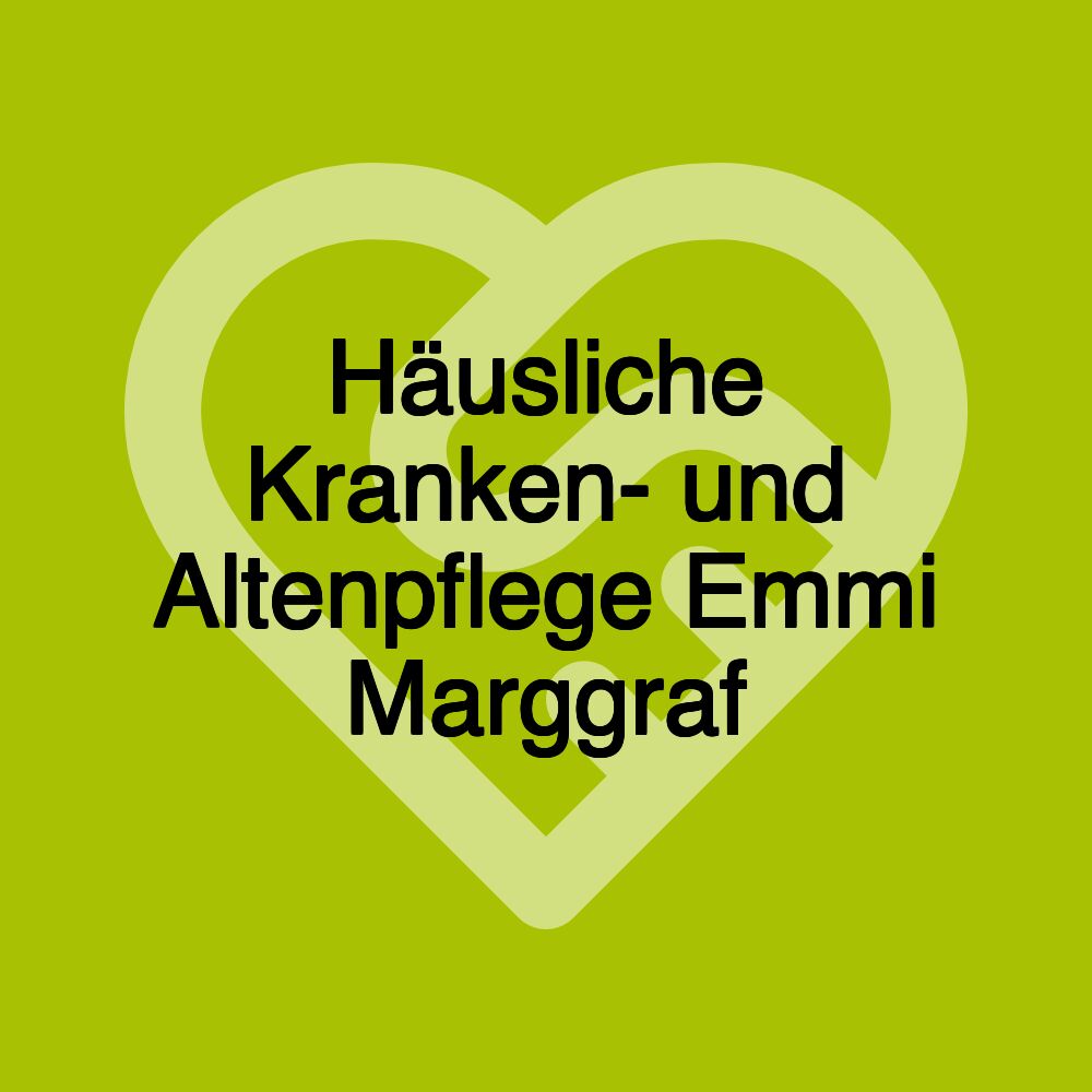 Häusliche Kranken- und Altenpflege Emmi Marggraf