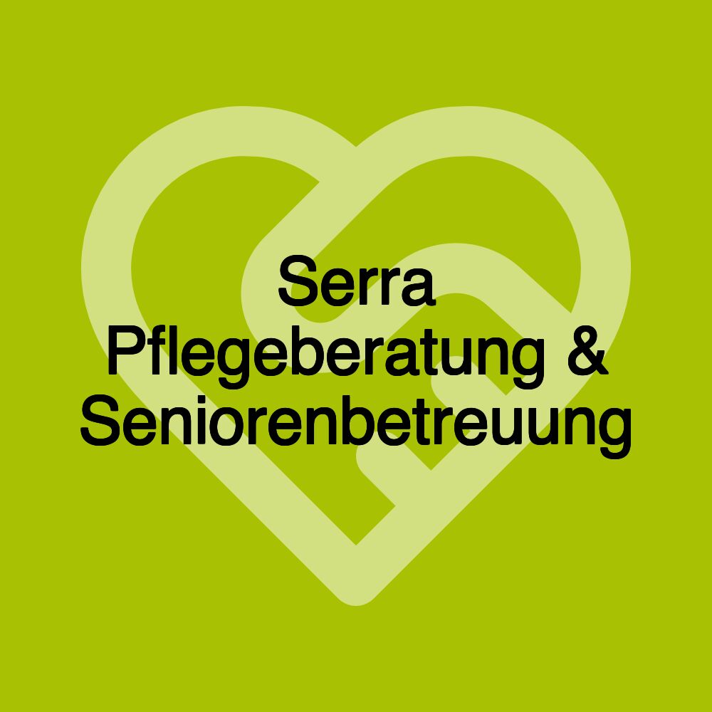 Serra Pflegeberatung & Seniorenbetreuung