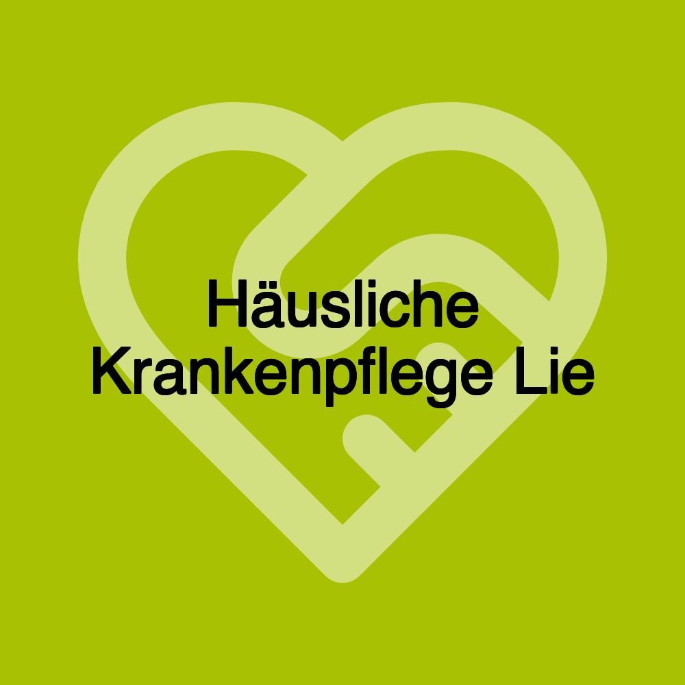 Häusliche Krankenpflege Lie