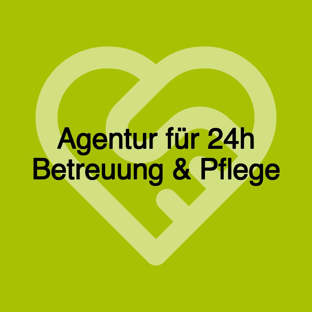 Agentur für 24h Betreuung & Pflege