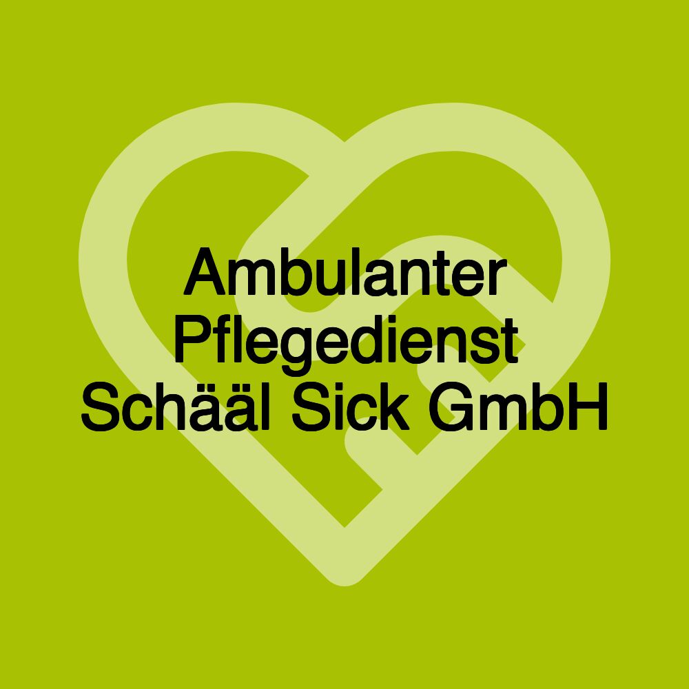 Ambulanter Pflegedienst Schääl Sick GmbH