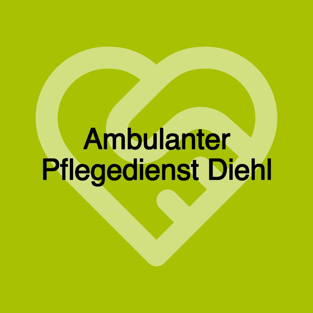 Ambulanter Pflegedienst Diehl