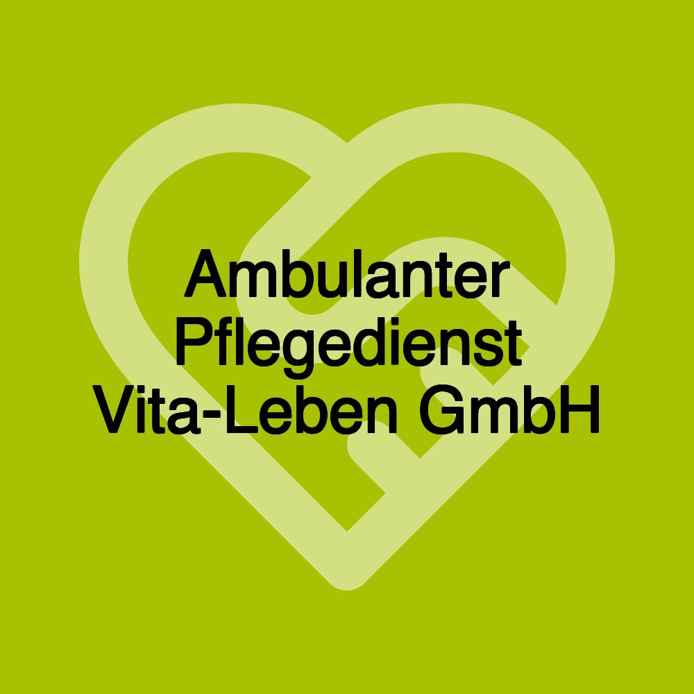 Ambulanter Pflegedienst Vita-Leben GmbH