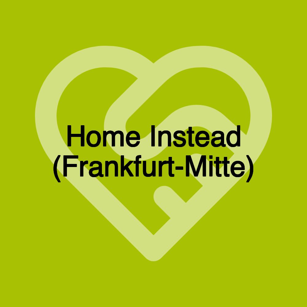 Home Instead (Frankfurt-Mitte)