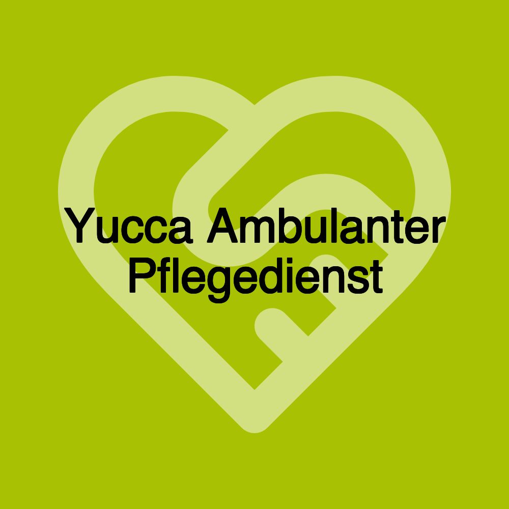 Yucca Ambulanter Pflegedienst