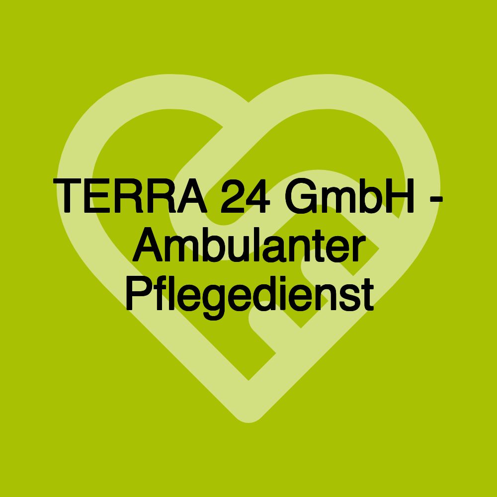 TERRA 24 GmbH - Ambulanter Pflegedienst