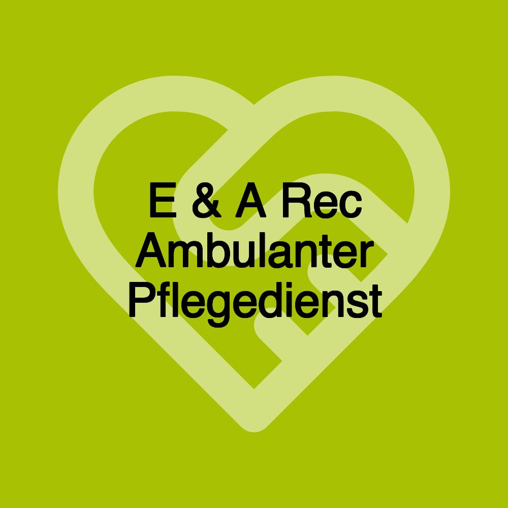 E & A Rec Ambulanter Pflegedienst