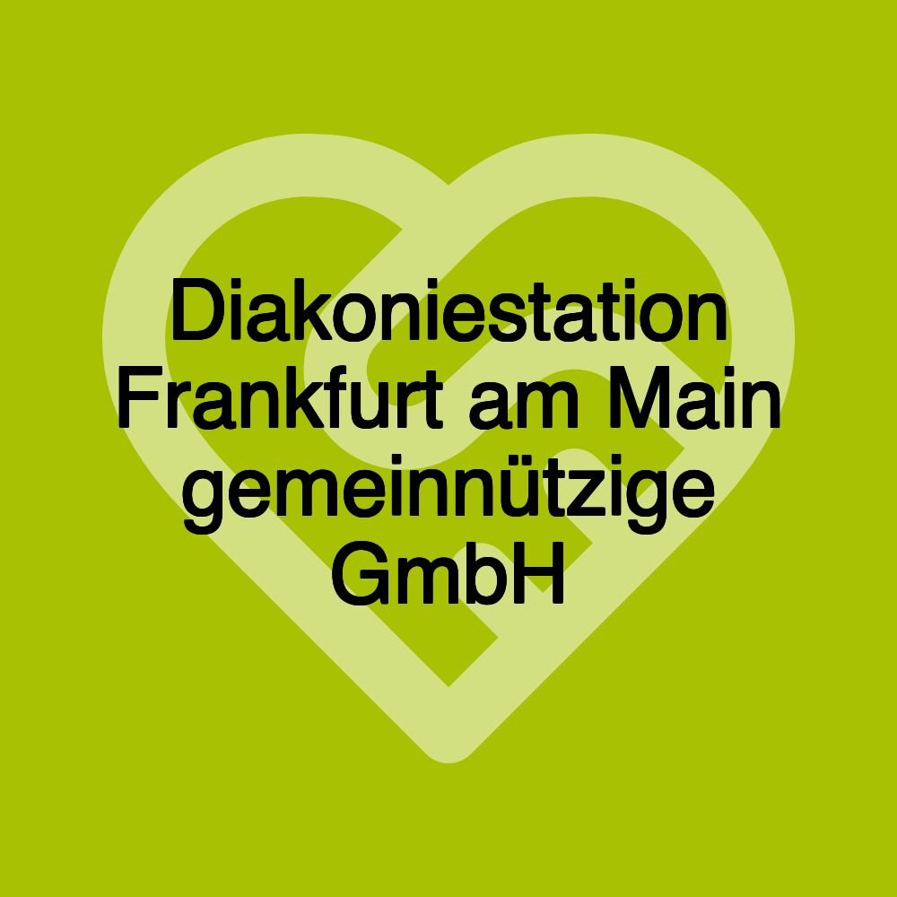 Diakoniestation Frankfurt am Main gemeinnützige GmbH