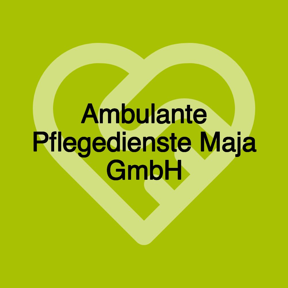 Ambulante Pflegedienste Maja GmbH