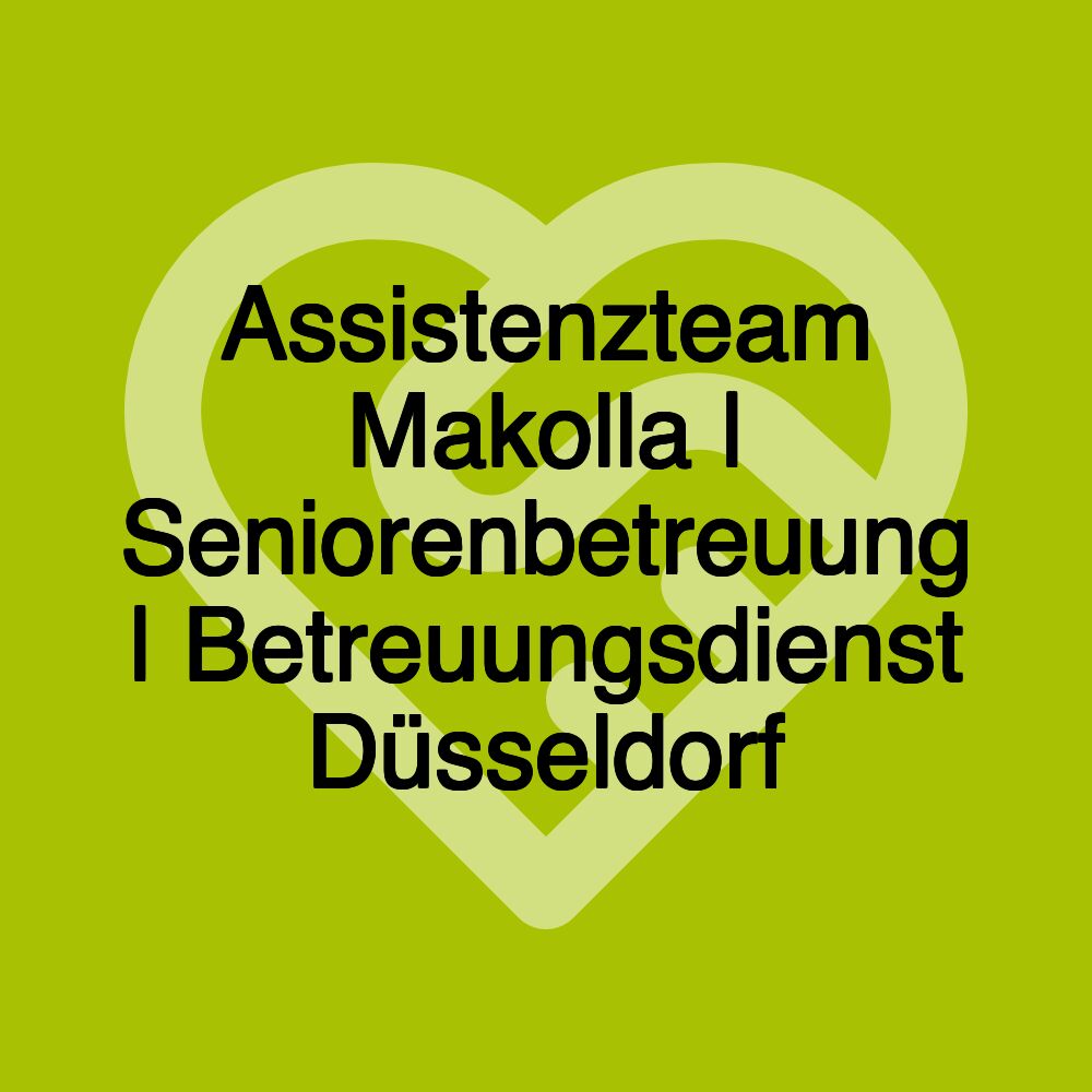 Assistenzteam Makolla | Seniorenbetreuung | Betreuungsdienst Düsseldorf