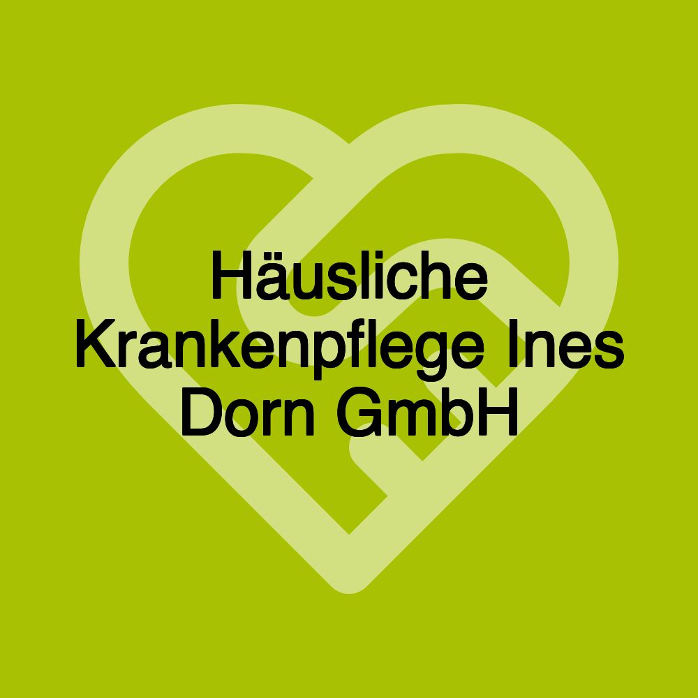 Häusliche Krankenpflege Ines Dorn GmbH