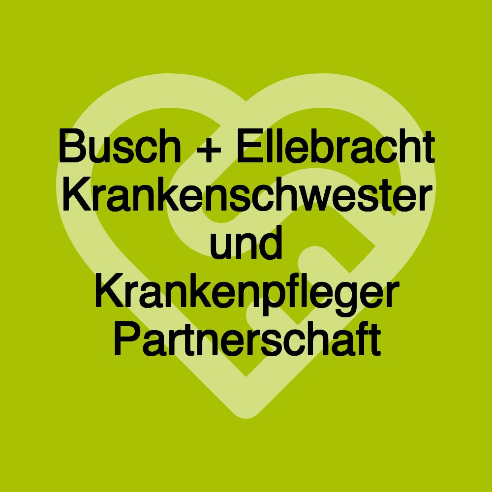 Busch + Ellebracht Krankenschwester und Krankenpfleger Partnerschaft