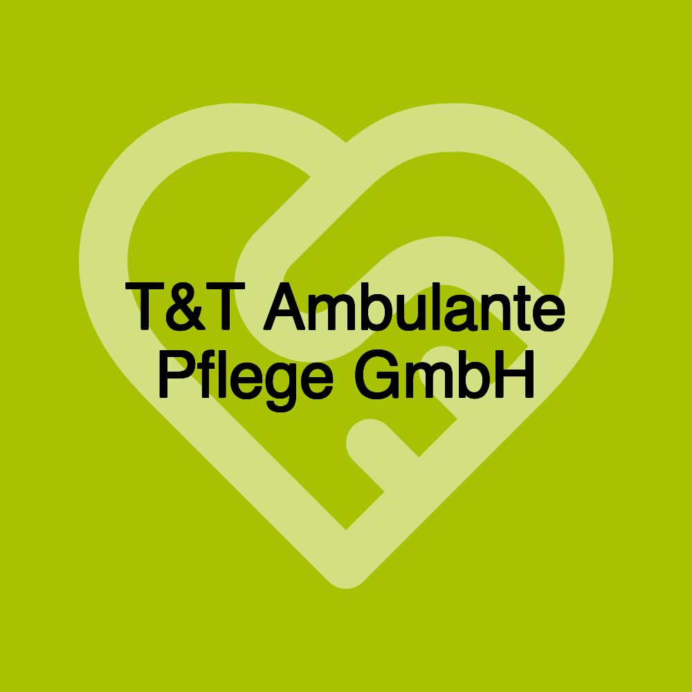 T&T Ambulante Pflege GmbH