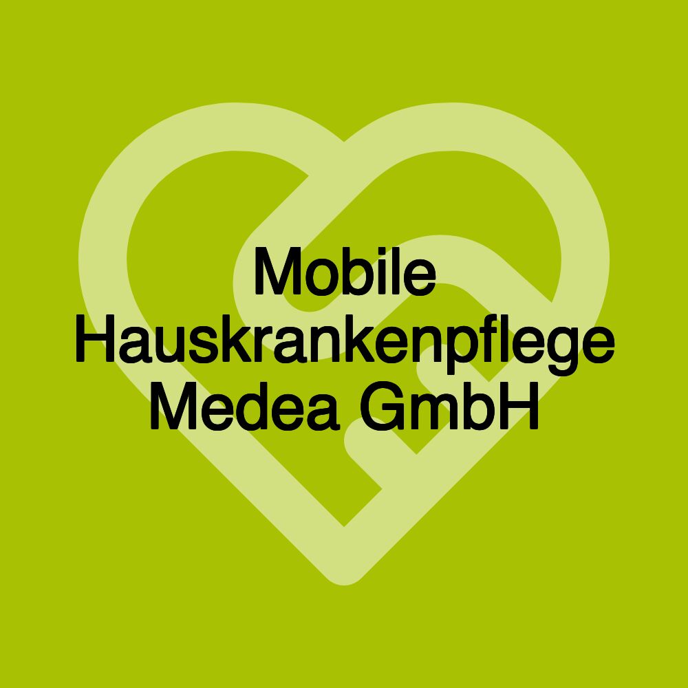 Mobile Hauskrankenpflege Medea GmbH