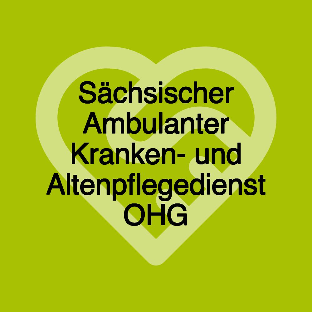 Sächsischer Ambulanter Kranken- und Altenpflegedienst OHG