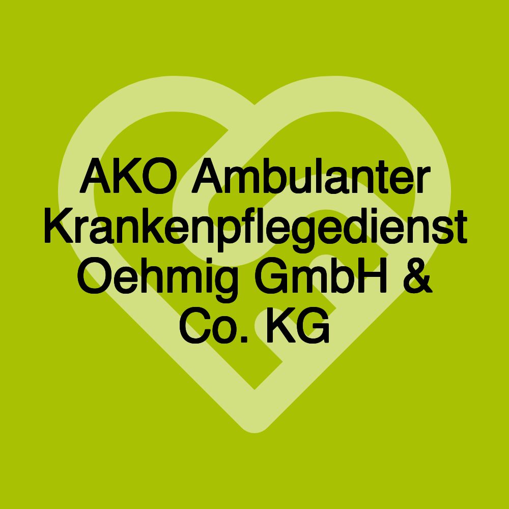 AKO Ambulanter Krankenpflegedienst Oehmig GmbH & Co. KG