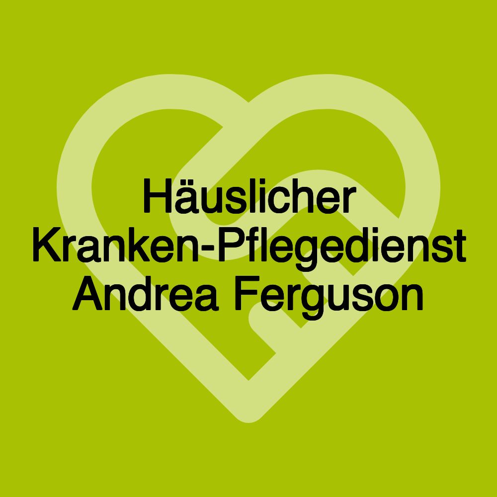 Häuslicher Kranken-Pflegedienst Andrea Ferguson