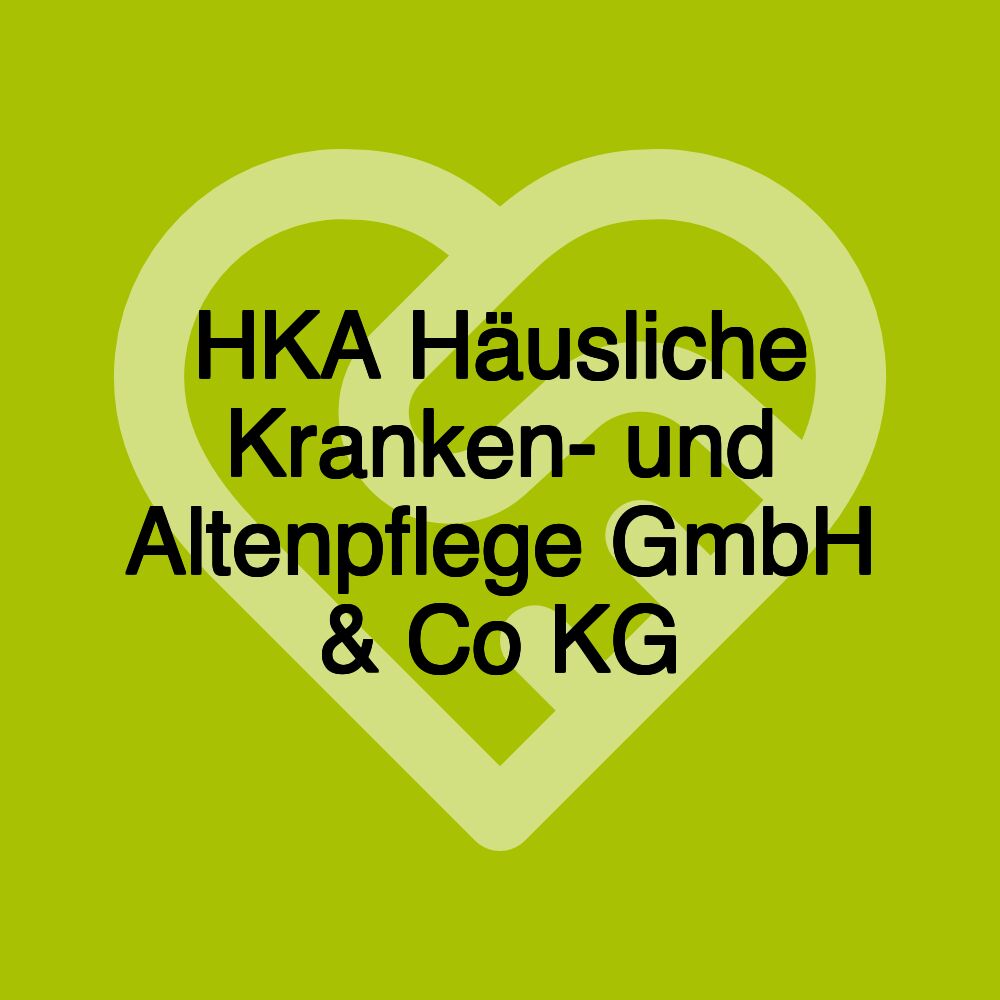 HKA Häusliche Kranken- und Altenpflege GmbH & Co KG