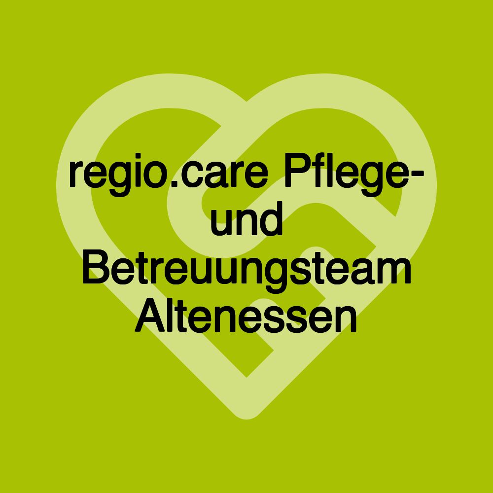 regio.care Pflege- und Betreuungsteam Altenessen