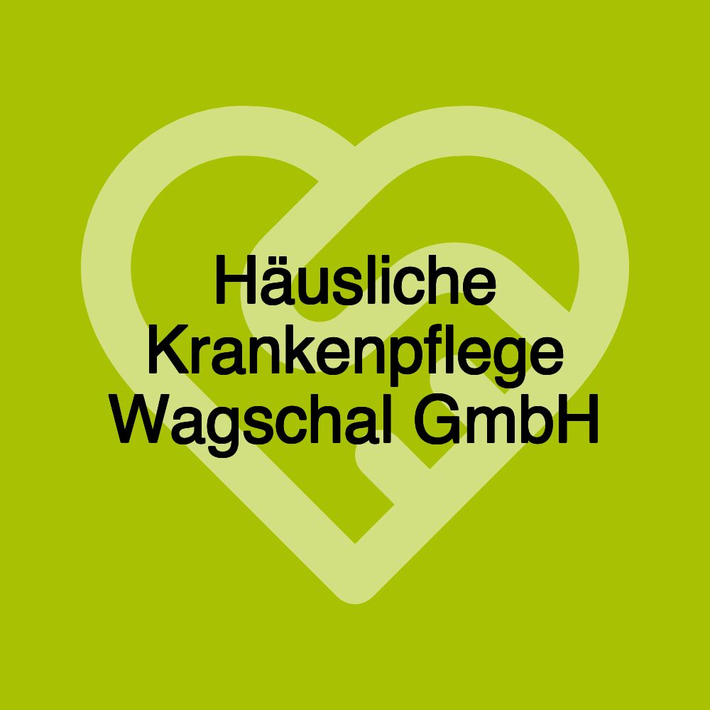 Häusliche Krankenpflege Wagschal GmbH