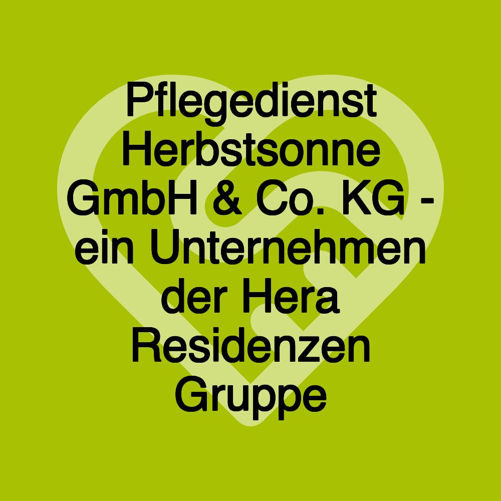 Pflegedienst Herbstsonne GmbH & Co. KG - ein Unternehmen der Hera Residenzen Gruppe