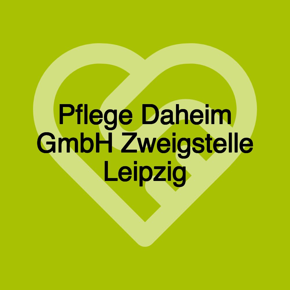 Pflege Daheim GmbH Zweigstelle Leipzig