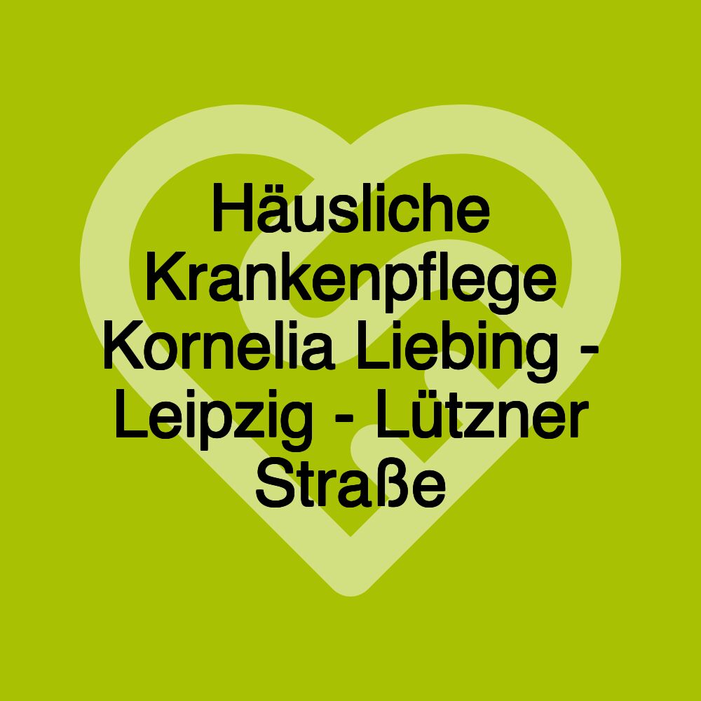 Häusliche Krankenpflege Kornelia Liebing - Leipzig - Lützner Straße