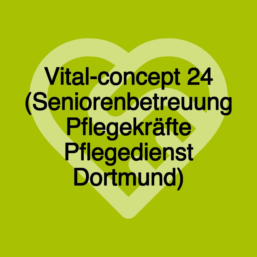 Vital-concept 24 (Seniorenbetreuung Pflegekräfte Pflegedienst Dortmund)