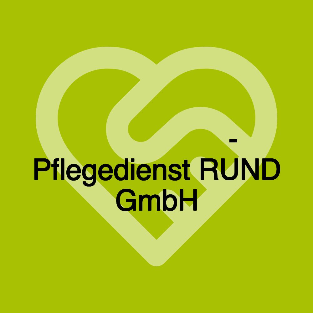 𝗣𝗳𝗹𝗲𝗴𝗲𝗱𝗶𝗲𝗻𝘀𝘁 𝗗𝗼𝗿𝘁𝗺𝘂𝗻𝗱 - Pflegedienst RUND GmbH