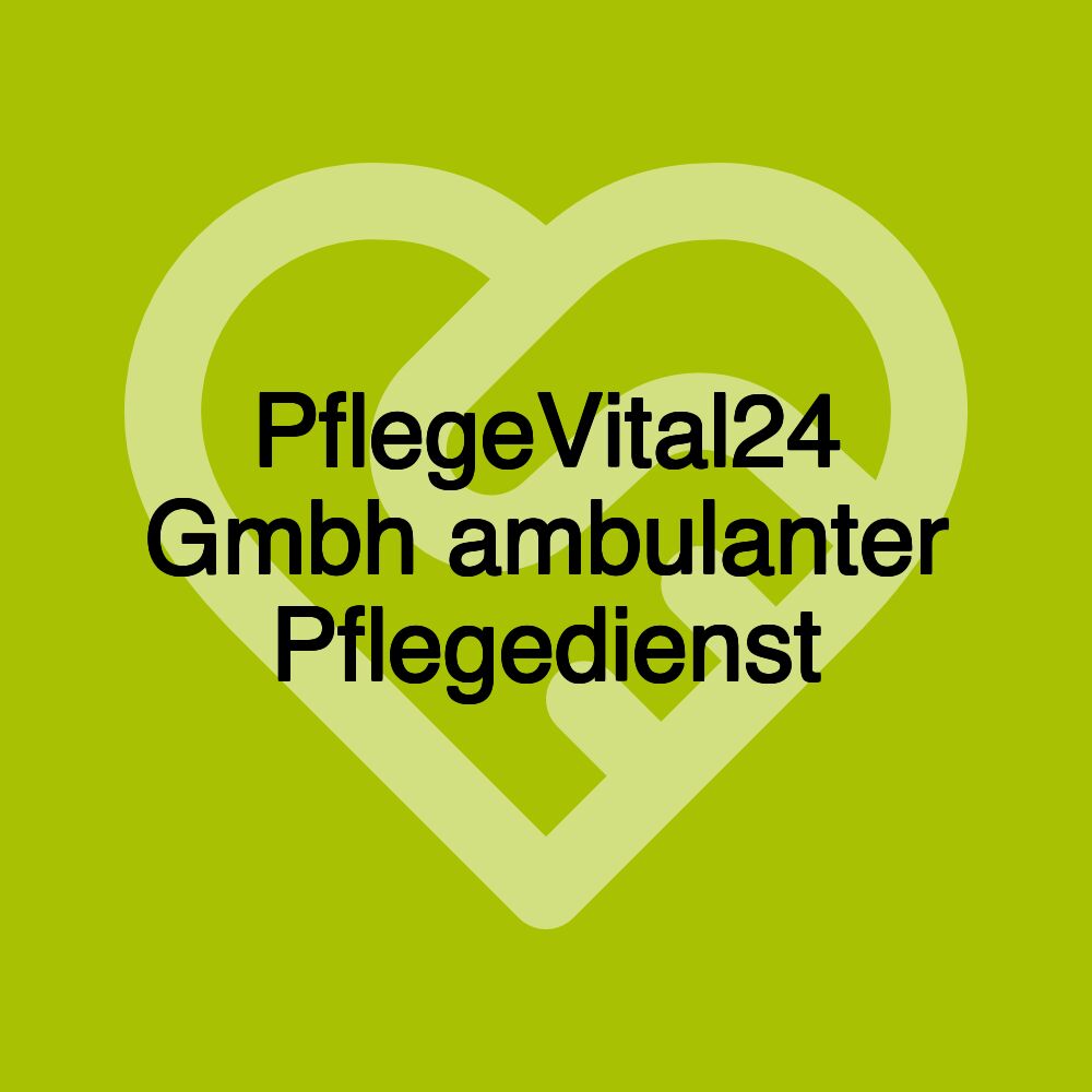 PflegeVital24 Gmbh ambulanter Pflegedienst