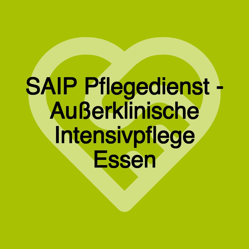 SAIP Pflegedienst - Außerklinische Intensivpflege Essen