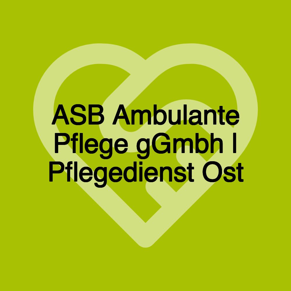 ASB Ambulante Pflege gGmbh | Pflegedienst Ost