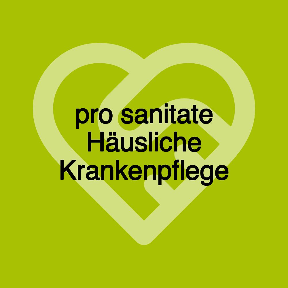 pro sanitate Häusliche Krankenpflege