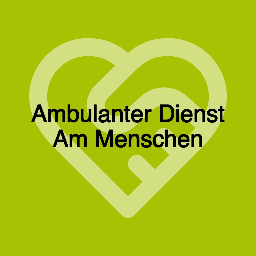 Ambulanter Dienst Am Menschen