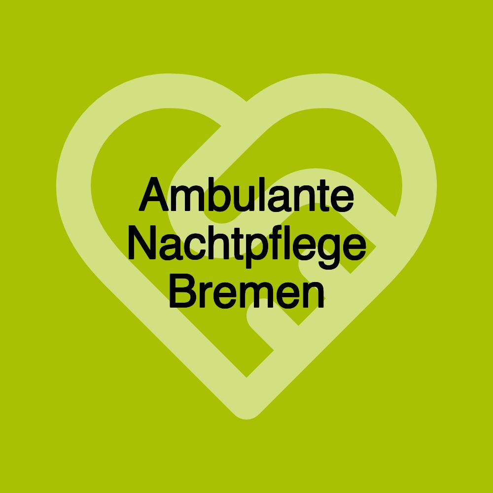 Ambulante Nachtpflege Bremen