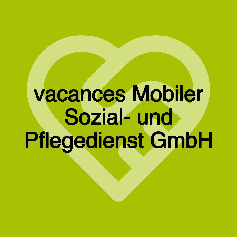 vacances Mobiler Sozial- und Pflegedienst GmbH