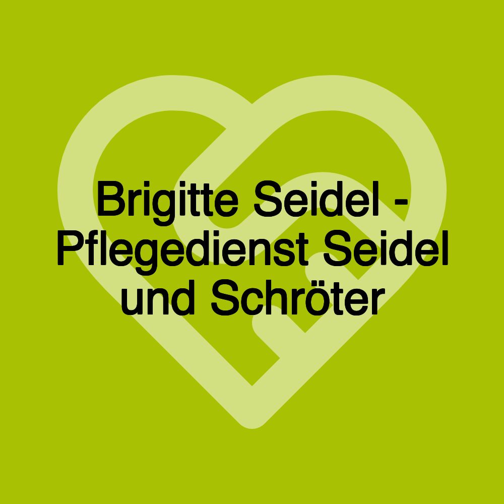 Brigitte Seidel - Pflegedienst Seidel und Schröter