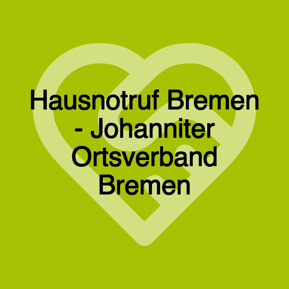 Hausnotruf Bremen - Johanniter Ortsverband Bremen