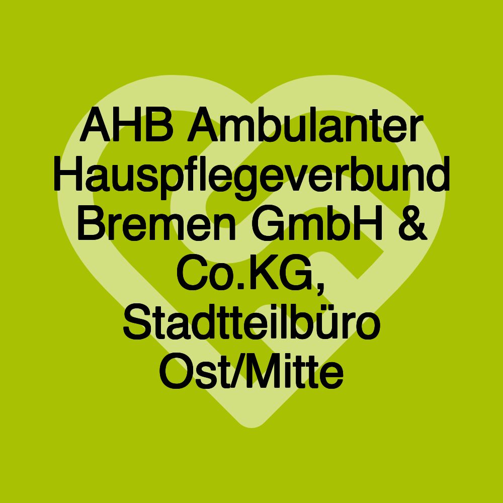 AHB Ambulanter Hauspflegeverbund Bremen GmbH & Co.KG, Stadtteilbüro Ost/Mitte