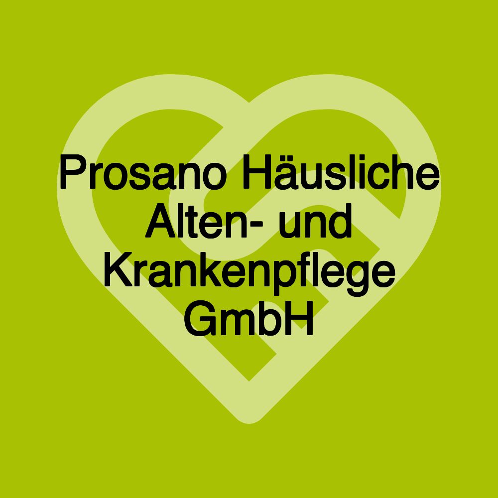 Prosano Häusliche Alten- und Krankenpflege GmbH