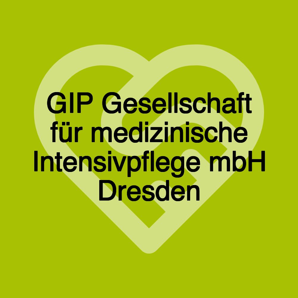 GIP Gesellschaft für medizinische Intensivpflege mbH Dresden