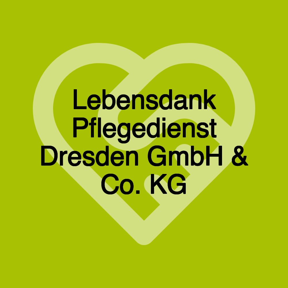 Lebensdank Pflegedienst Dresden GmbH & Co. KG