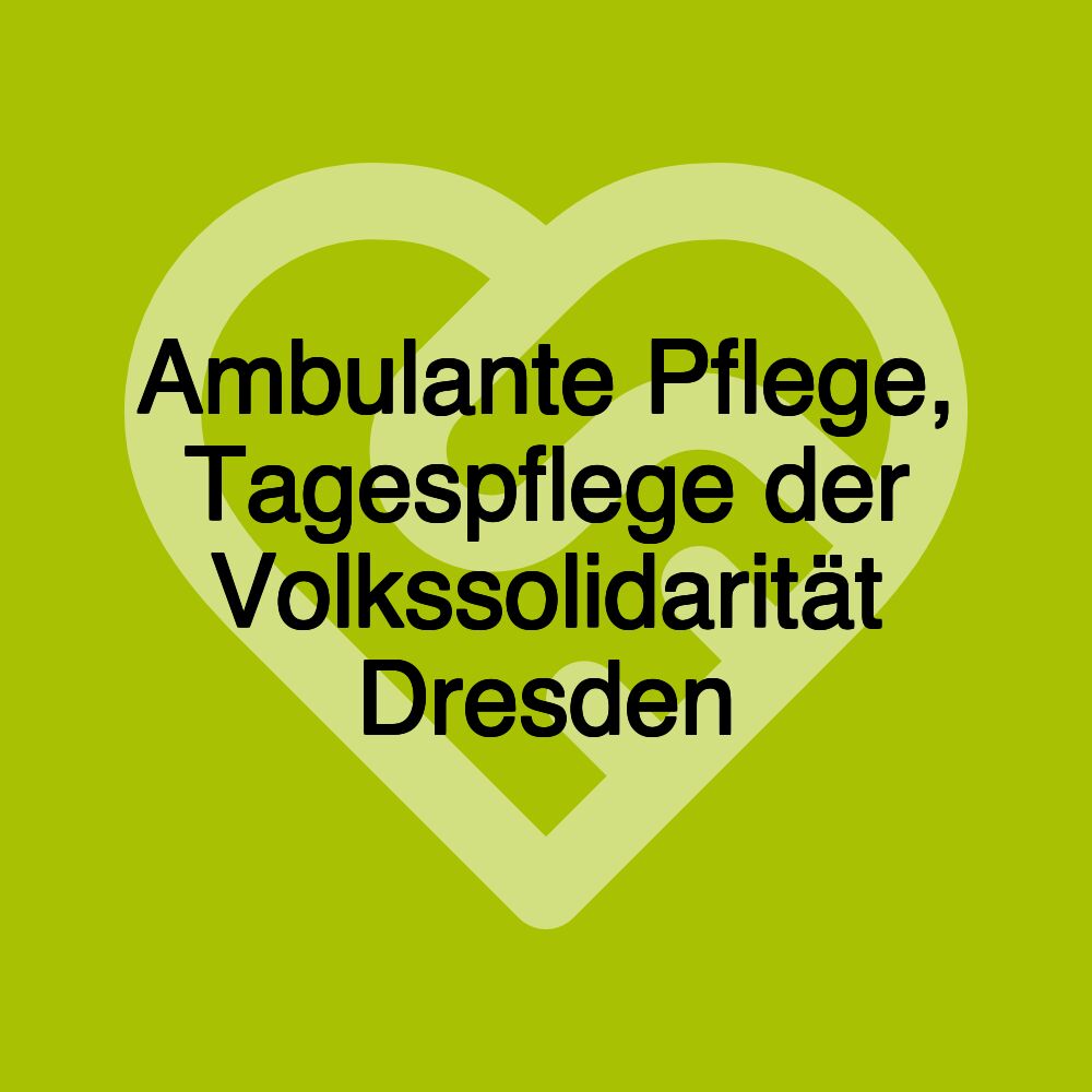 Ambulante Pflege, Tagespflege der Volkssolidarität Dresden