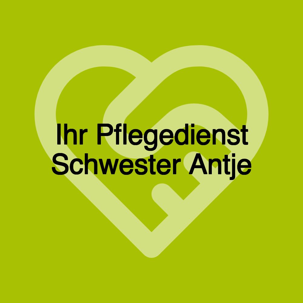 Ihr Pflegedienst Schwester Antje