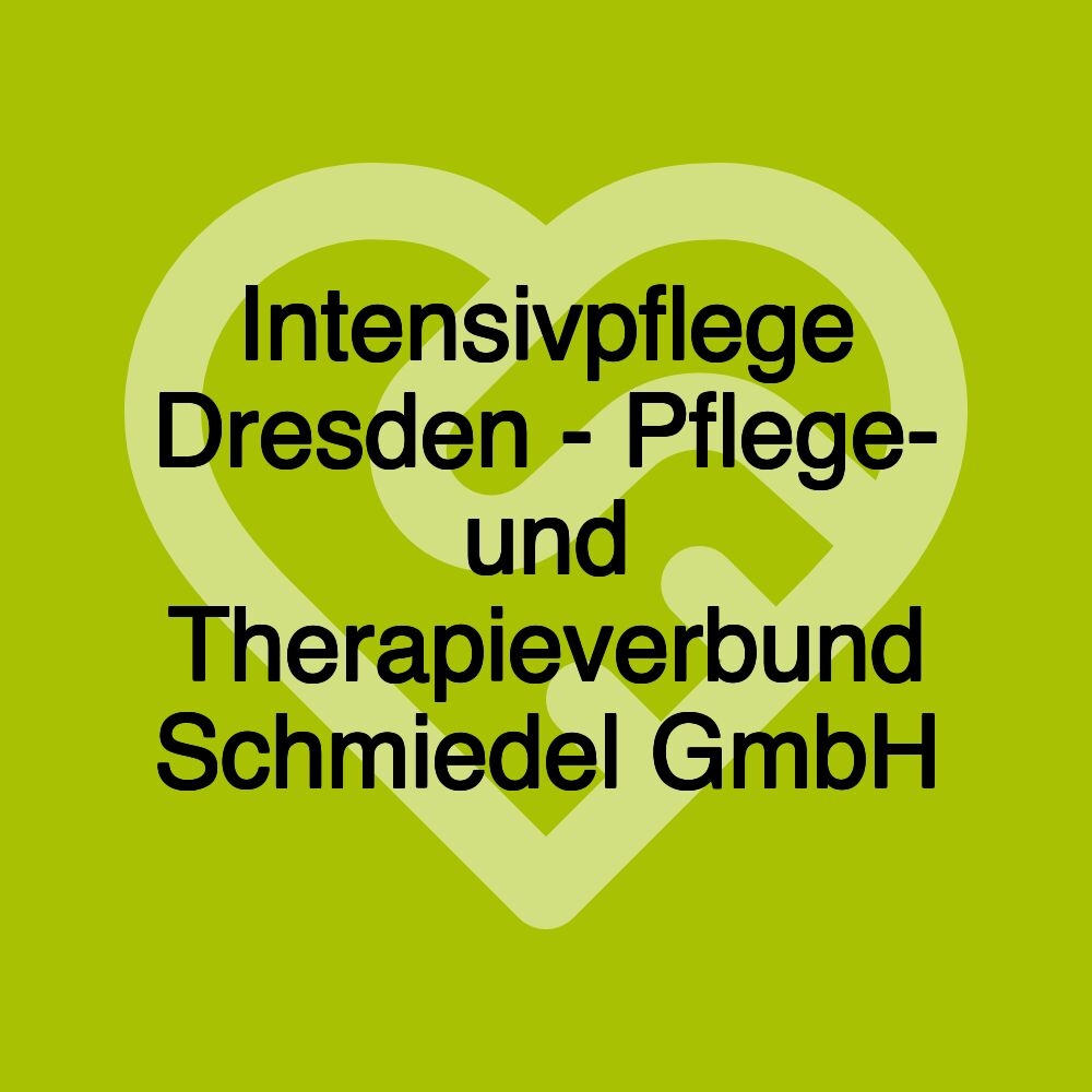 Intensivpflege Dresden - Pflege- und Therapieverbund Schmiedel GmbH