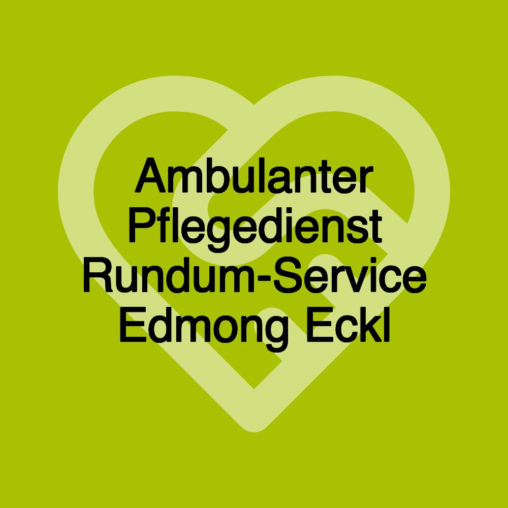 Ambulanter Pflegedienst Rundum-Service Edmong Eckl