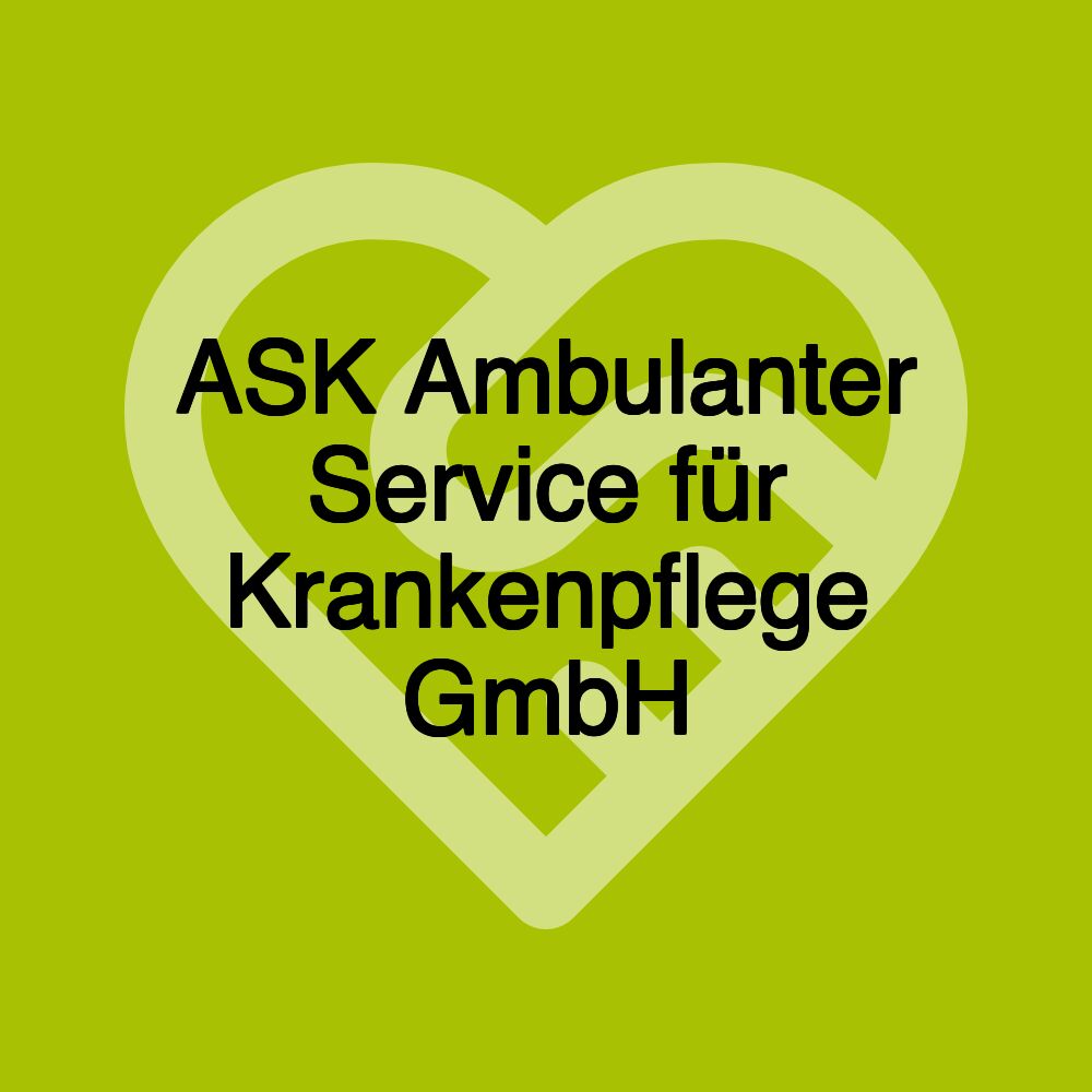 ASK Ambulanter Service für Krankenpflege GmbH