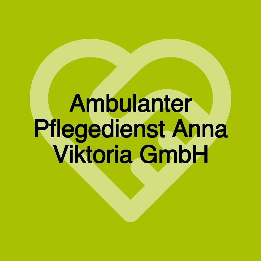 Ambulanter Pflegedienst Anna Viktoria GmbH