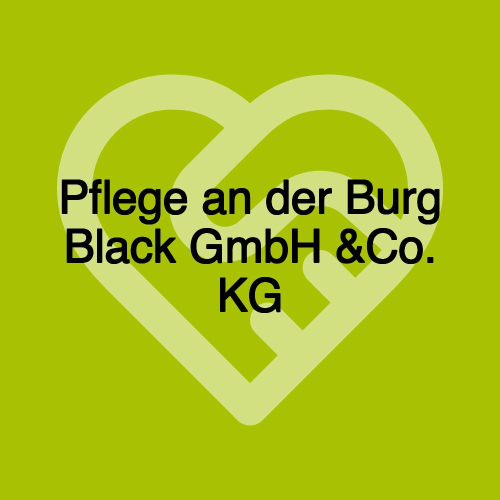 Pflege an der Burg Black GmbH &Co. KG