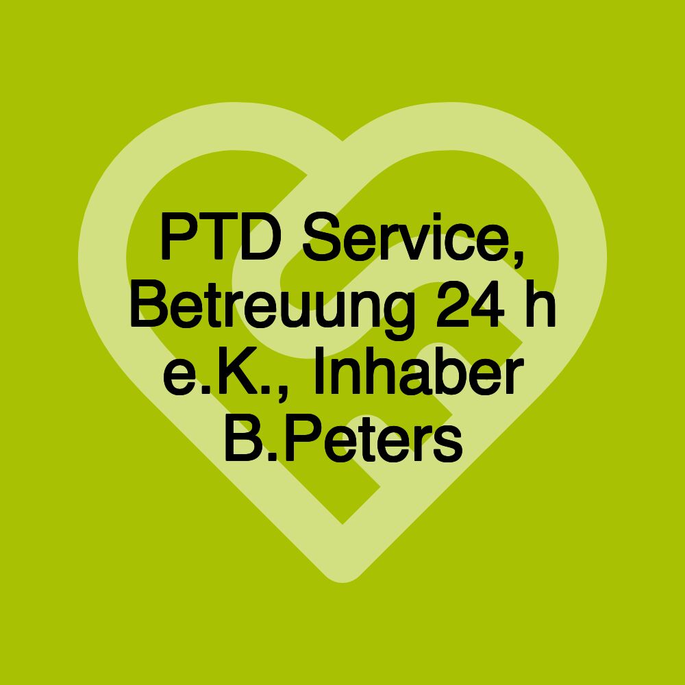 PTD Service, Betreuung 24 h e.K., Inhaber B.Peters